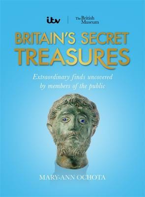 Britain's Secret Treasures by Mary-Ann Ochota