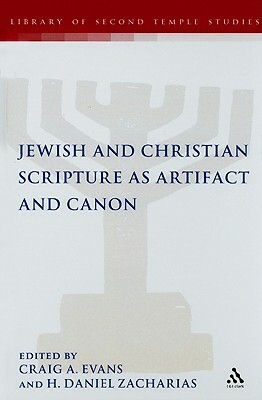 Jewish and Christian Scripture as Artifact and Canon by Craig a. Evans