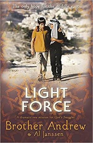 Light Force: The Only Hope For The Middle East by Brother Andrew, Al Janssen