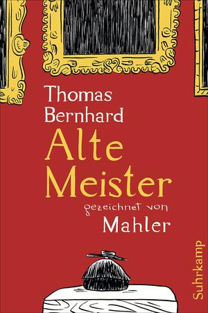 Alte Meister: Komödie. Gezeichnet von Mahler by Nicolas Mahler, Thomas Bernhard