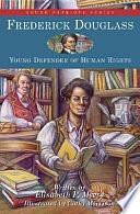 Frederick Douglass: Young Defender of Human Rights by Elisabeth P. Myers