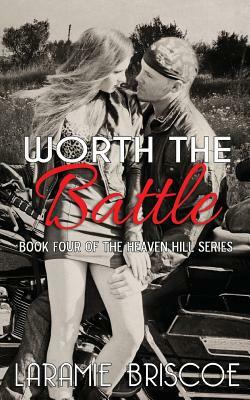 Worth The Battle by Laramie Briscoe