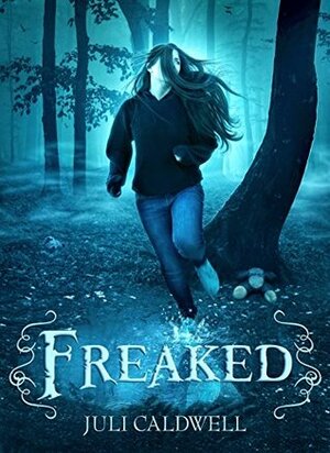 Freaked by Juli Caldwell