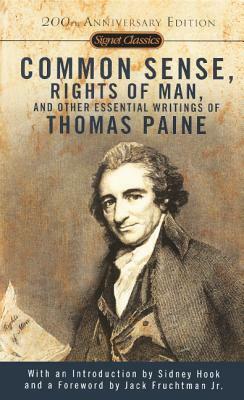 Common Sense, the Rights of Man, and Other Essential Writings by Thomas Paine