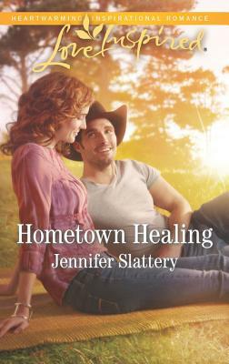 Hometown Healing by Jennifer Slattery