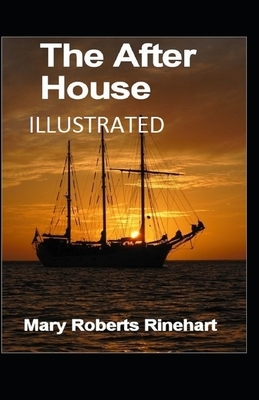 The After House Illustrated by Mary Roberts Rinehart