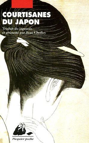 Courtisanes du Japon by Jean Cholley