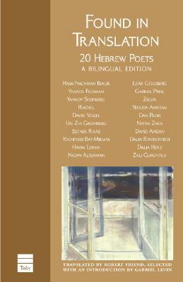 Found in Translation: Modern Hebrew Poets by Robert Friend