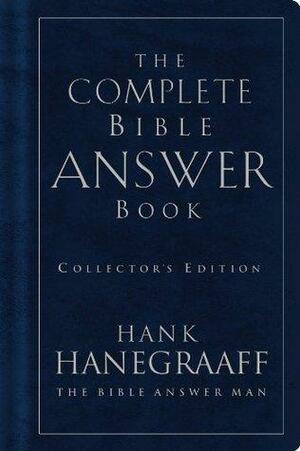 The Complete Bible Answer Book: Collector's Edition by Hank Hanegraaff