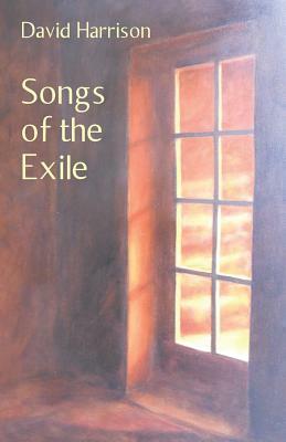 Songs of the Exile by David Harrison