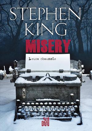 Misery: Louca obsessão by Stephen King