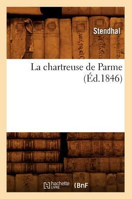 La chartreuse de Parme (Éd.1846) by Stendhal