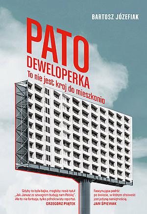 Patodeweloperka. To nie jest kraj do mieszkania by Bartosz Józefiak