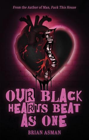 Our Black Hearts Beat As One by Brian Asman