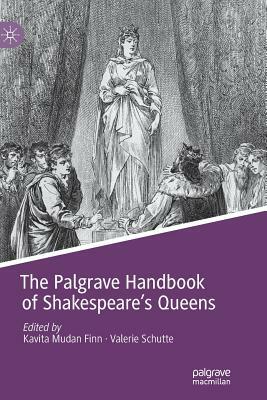 The Palgrave Handbook of Shakespeare's Queens by 
