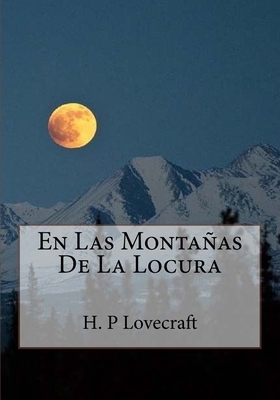 En Las Montanas De La Locura by H.P. Lovecraft