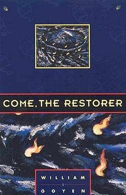 Come the Restorer by William Goyen