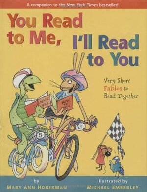 You Read to Me, I'll Read to You: Very Short Fables to Read Together by Mary Ann Hoberman, Michael Emberley