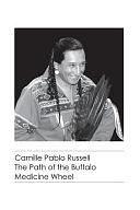 The Path of the Buffalo Medicine Wheel by Diana Frost
