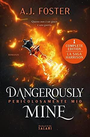 Dangerously Mine. Pericolosamente mio by A.J. Foster