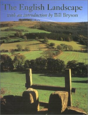 The English Landscape: Its Character and Diversity by Bill Bryson