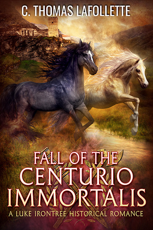 Fall of the Centurio Immortalis by C. Thomas Lafollette