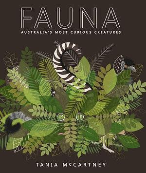 Fauna: Australia's Most Curious Creatures by Tania McCartney