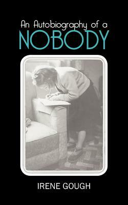 An Autobiography of a Nobody by Irene Gough