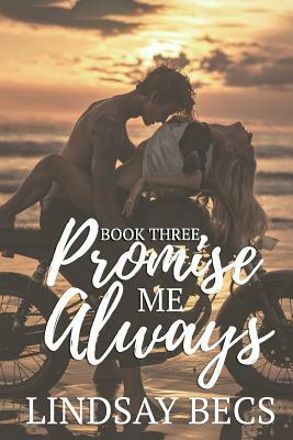 Promise Me Always by Lindsay Becs