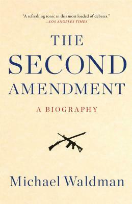 The Second Amendment by Michael Waldman