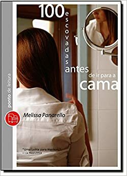 100 Escovadas Antes de Ir para a Cama by Melissa Panarello