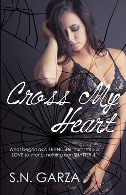 Cross My Heart by S.N. Garza