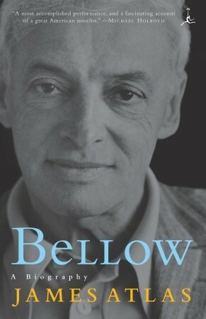 Bellow: A Biography by Hans Bertens, James Atlas