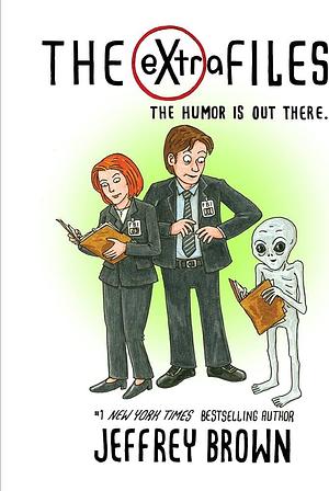 The EXtra Files: The Humor Is Out There by Jeffrey Brown