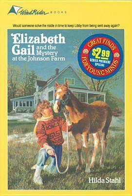 Elizabeth Gail and the Mystery at the Johnson Farm by Hilda Stahl