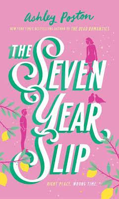 The Seven Year Slip by Ashley Poston