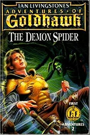 The Demon Spider (Adventures of Goldhawk #2) by Ian Livingstone