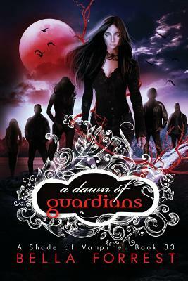 A Shade of Vampire 33: A Dawn of Guardians by Bella Forrest