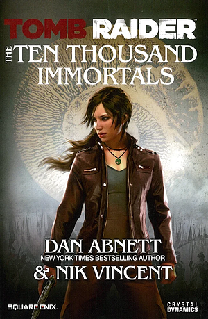 Tomb Raider: The Ten Thousand Immortals by Dan Abnett