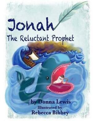 Jonah The Reluctant Prophet by Donna Lewis