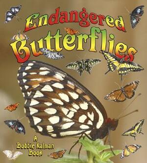 Endangered Butterflies by Bobbie Kalman, Robin Johnson