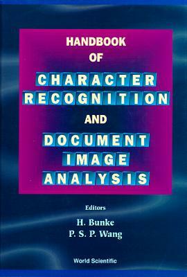 Handbook of Character Recognition and Document Image Analysis by Horst Bunke, Patrick S. P. Wang