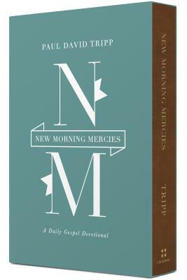 New Morning Mercies: A Daily Gospel Devotional by Paul David Tripp