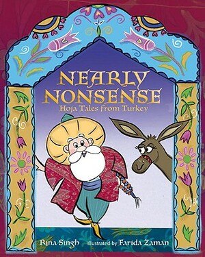 Nearly Nonsense: Hoja Tales from Turkey by Rina Singh