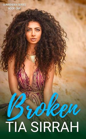 Broken by Tia Sirrah