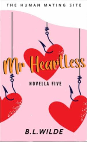 Mr. Heartless by B.L. Wilde, B.L. Wilde