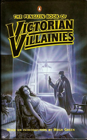 The Penguin Book of Victorian Villainies by Hugh Greene