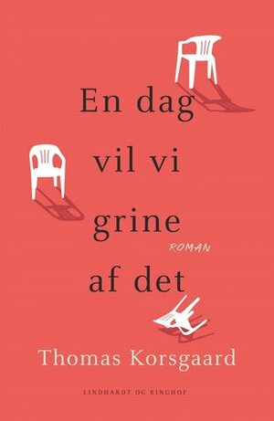 En dag vil vi grine af det by Thomas Korsgaard