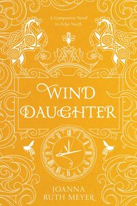 Wind Daughter by Joanna Ruth Meyer