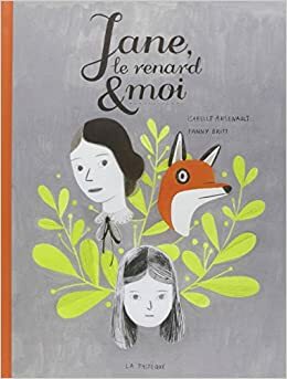 Jane, le renard et moi by Fanny Britt